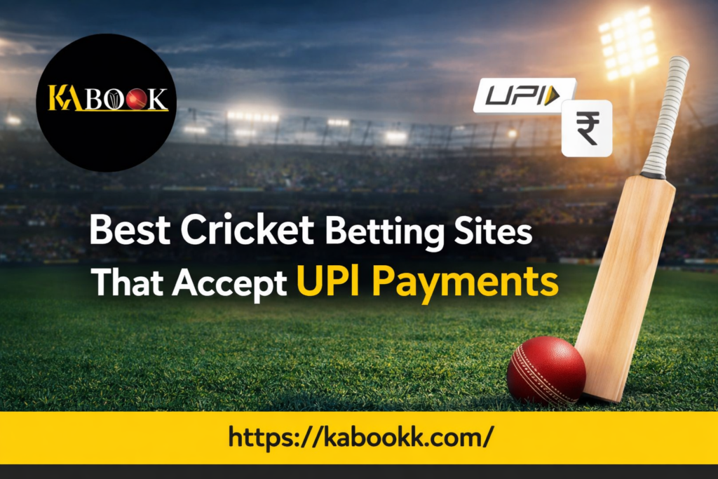 Best Cricket Betting Sites That Accept UPI Payments