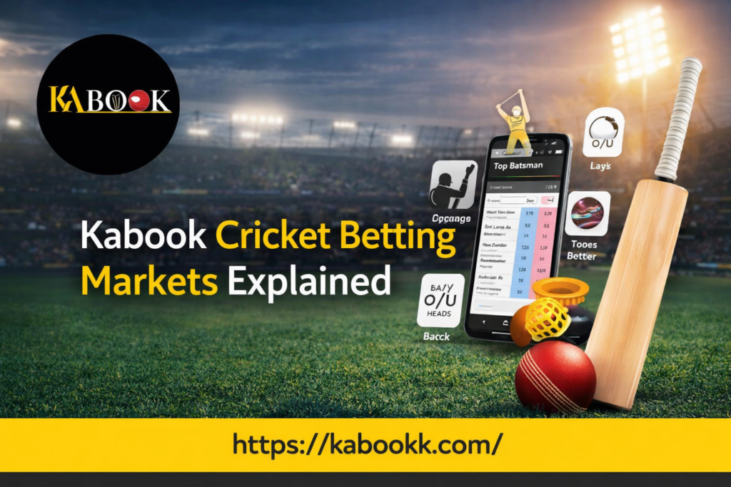 Kabook Cricket Betting Markets Explained