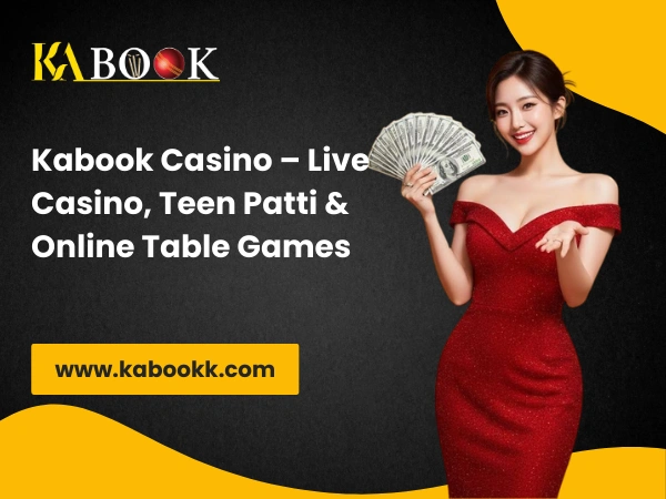 Kabook Casino – Live Casino, Teen Patti & Online Table Games